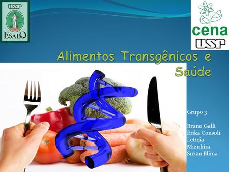 Alimentos Transgênicos e Saúde