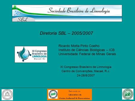 Diretoria SBL – 2005/2007 Ricardo Motta Pinto Coelho