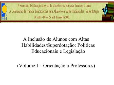 (Volume I – Orientação a Professores)