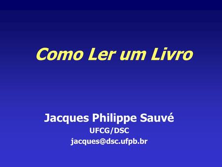 Jacques Philippe Sauvé UFCG/DSC