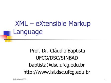 XML – eXtensible Markup Language