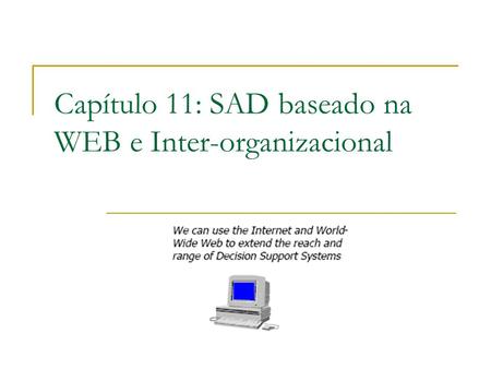 Capítulo 11: SAD baseado na WEB e Inter-organizacional