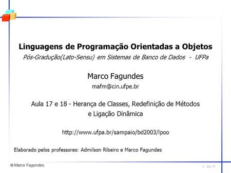 De 17 1 Linguagens de Programação Orientadas a Objetos Pós-Gradução(Lato-Sensu) em Sistemas de Banco de Dados - UFPa Marco Fagundes Aula.