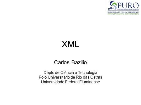 XML Carlos Bazilio Depto de Ciência e Tecnologia