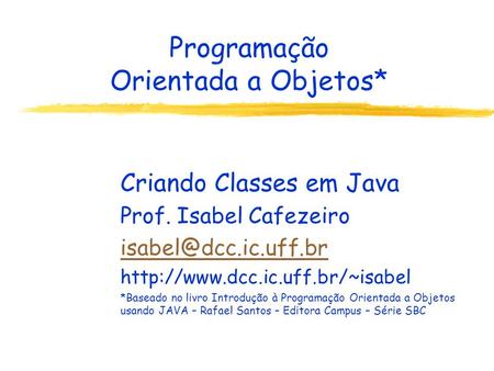 Programação Orientada a Objetos*