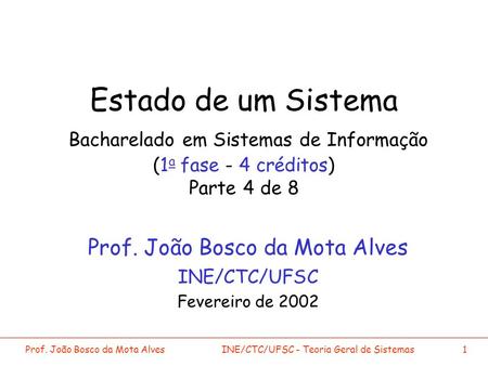 Prof. João Bosco da Mota Alves INE/CTC/UFSC Fevereiro de 2002