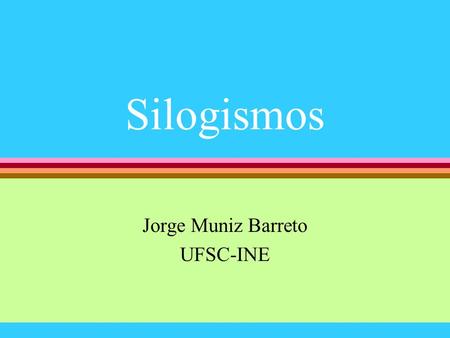Jorge Muniz Barreto UFSC-INE