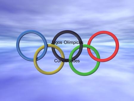 Jogos Olímpicos Curiosidades.