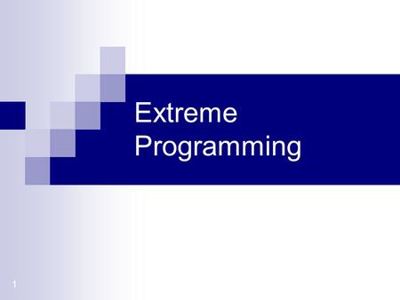 Extreme Programming.