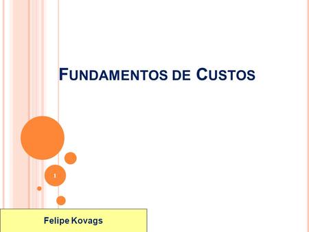 Fundamentos de Custos Felipe Kovags.
