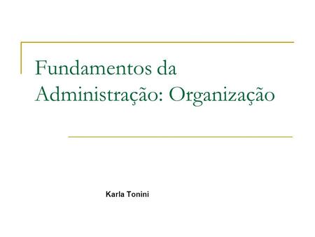 Fundamentos da Administração: Organização