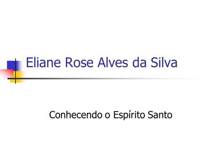 Eliane Rose Alves da Silva
