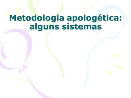 Metodologia apologética: alguns sistemas