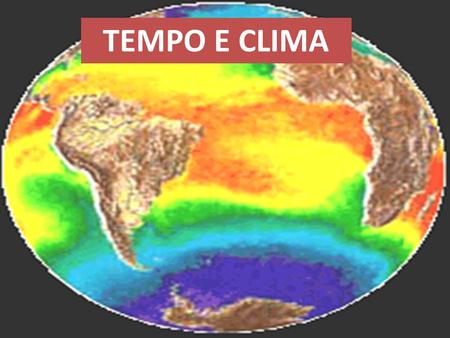 TEMPO E CLIMA.