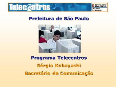 Prefeitura de São Paulo Secretário de Comunicação
