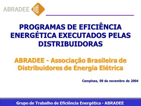 PROGRAMAS DE EFICIÊNCIA ENERGÉTICA EXECUTADOS PELAS DISTRIBUIDORAS