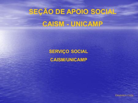 SEÇÃO DE APOIO SOCIAL CAISM - UNICAMP