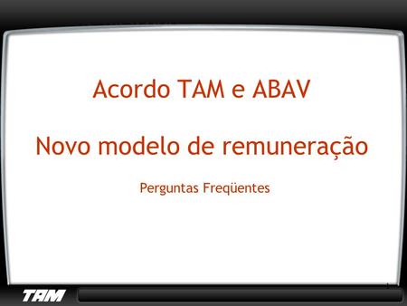 Acordo TAM e ABAV Novo modelo de remuneração