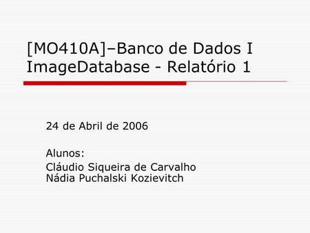 [MO410A]–Banco de Dados I ImageDatabase - Relatório 1