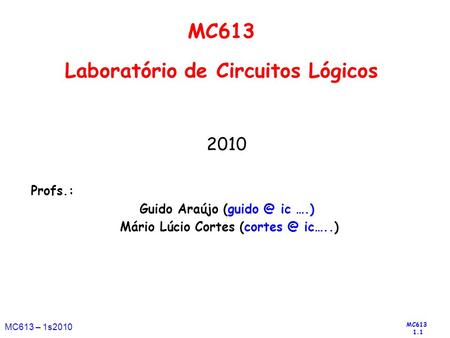 MC613 Laboratório de Circuitos Lógicos