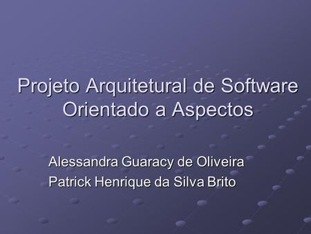 Projeto Arquitetural de Software Orientado a Aspectos