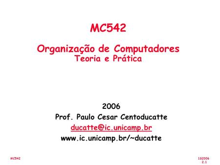MC542 Organização de Computadores Teoria e Prática