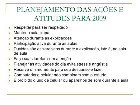 PLANEJAMENTO DAS AÇÕES E ATITUDES PARA 2009