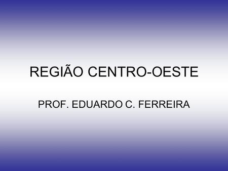 PROF. EDUARDO C. FERREIRA