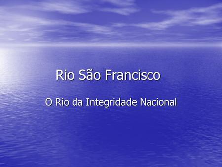 O Rio da Integridade Nacional