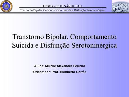 Aluna: Mikelle Alexandra Ferreira Orientador: Prof. Humberto Corrêa