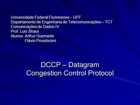 DCCP – Datagram Congestion Control Protocol