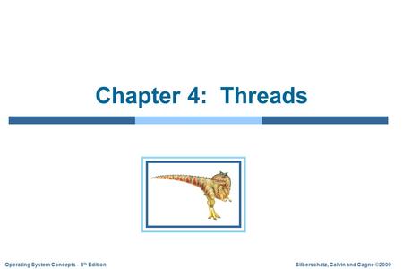 Chapter 4: Threads.