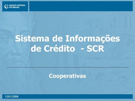 Sistema de Informações de Crédito - SCR