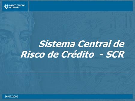 Sistema Central de Risco de Crédito - SCR