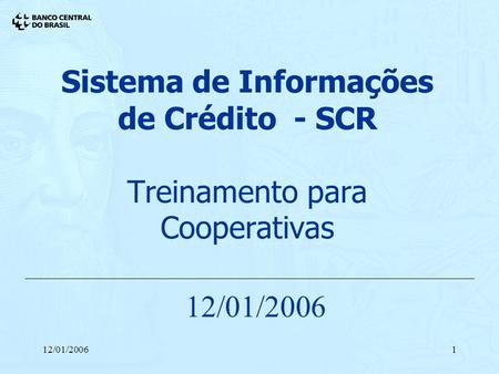 Sistema de Informações de Crédito - SCR Treinamento para Cooperativas