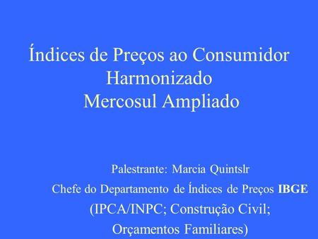 Índices de Preços ao Consumidor Harmonizado Mercosul Ampliado