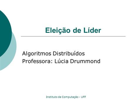Algoritmos Distribuídos Professora: Lúcia Drummond