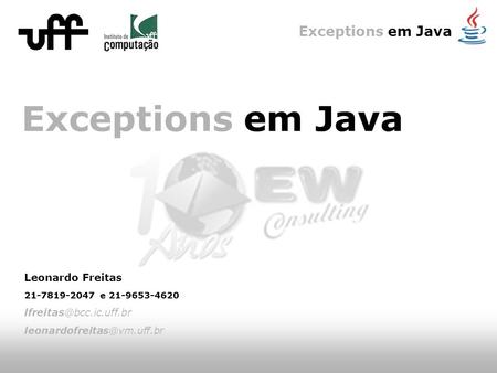 Exceptions em Java Leonardo Freitas 21-7819-2047 e 21-9653-4620