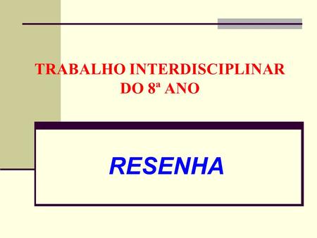 TRABALHO INTERDISCIPLINAR DO 8ª ANO