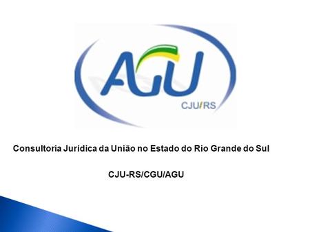 Consultoria Jurídica da União no Estado do Rio Grande do Sul