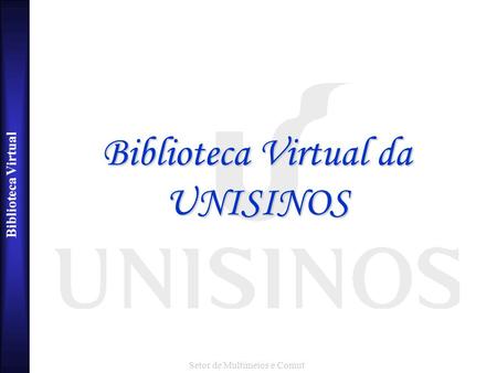 Biblioteca Virtual da UNISINOS