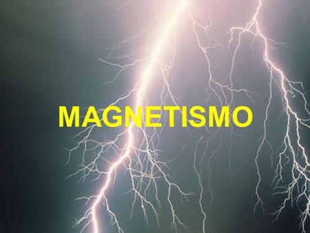 MAGNETISMO.