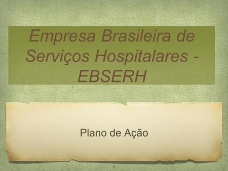 Empresa Brasileira de Serviços Hospitalares - EBSERH