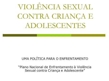 VIOLÊNCIA SEXUAL CONTRA CRIANÇA E ADOLESCENTES