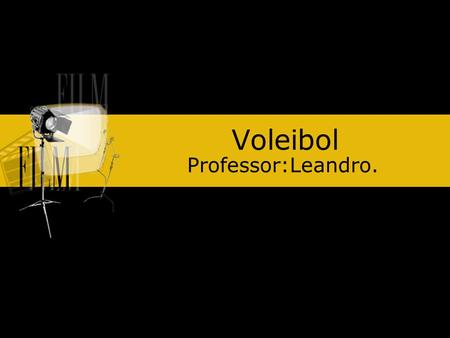 Voleibol Professor:Leandro..