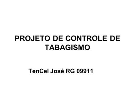 PROJETO DE CONTROLE DE TABAGISMO