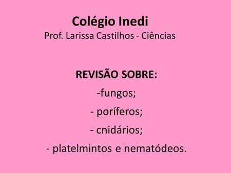 Colégio Inedi Prof. Larissa Castilhos - Ciências