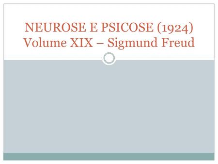NEUROSE E PSICOSE (1924) Volume XIX – Sigmund Freud