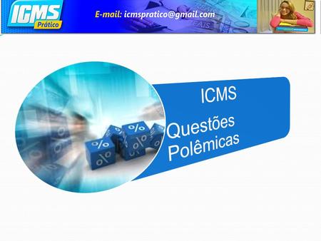 ICMS Questões Polêmicas.