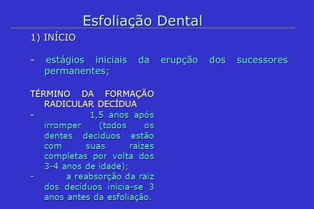 Esfoliação Dental 1) INÍCIO
